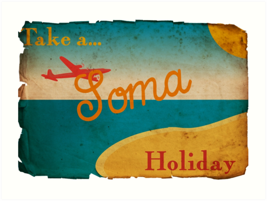 take a soma holiday